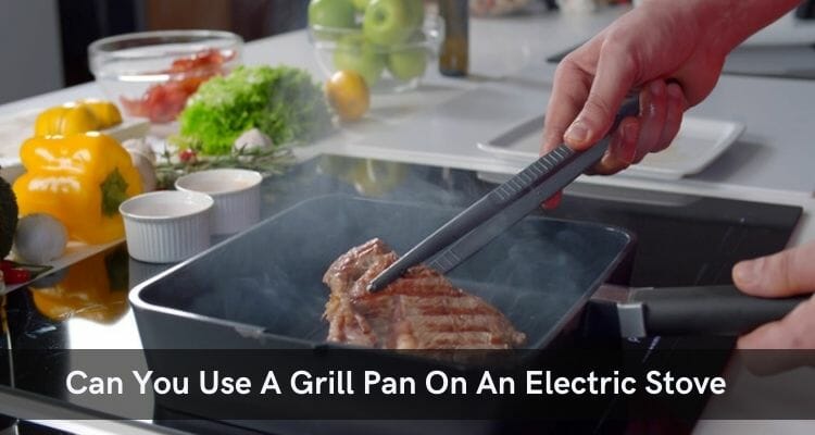 can you use a grill pan on an electric stove