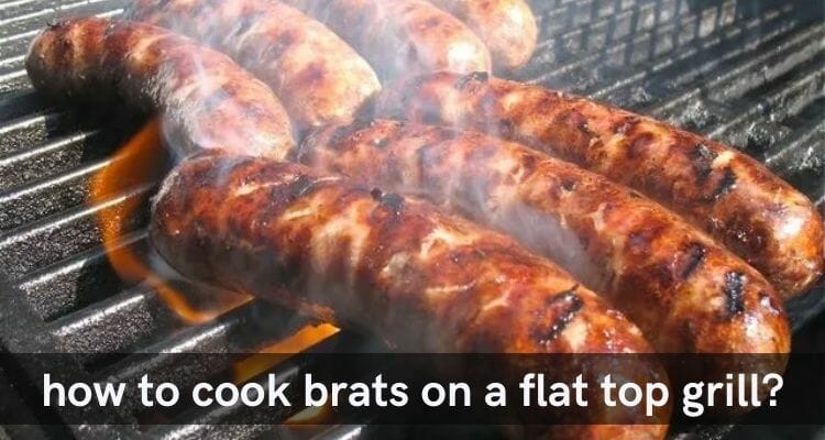 How To Cook Brats On A Flat Top Grill